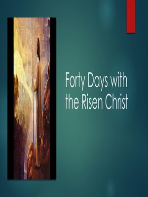 cover image of Forty Days with the Risen Christ